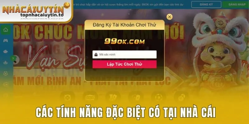 Các tính năng đặc biệt có tại nhà cái