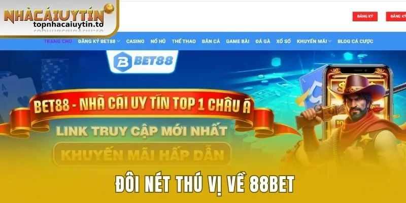 Đôi nét thú vị về 88bet