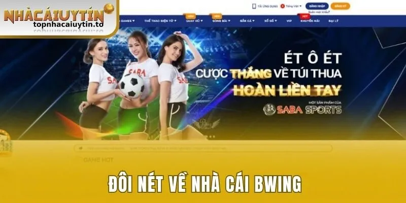 Đôi nét về nhà cái Bwing