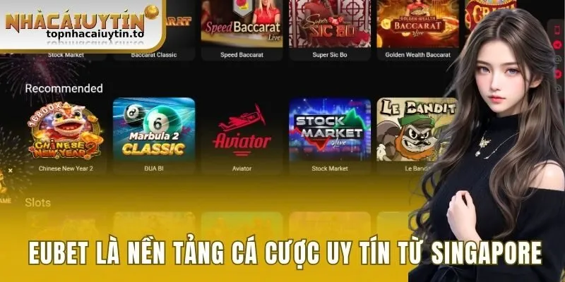 Eubet là nền tảng cá cược uy tín từ Singapore