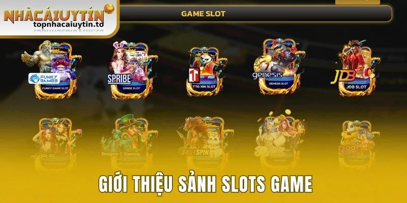 Giới thiệu sảnh Slots game