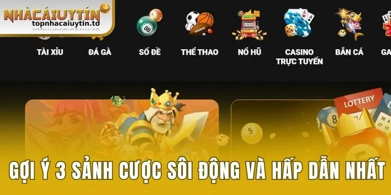 Gợi ý 3 sảnh cược sôi động và hấp dẫn nhất