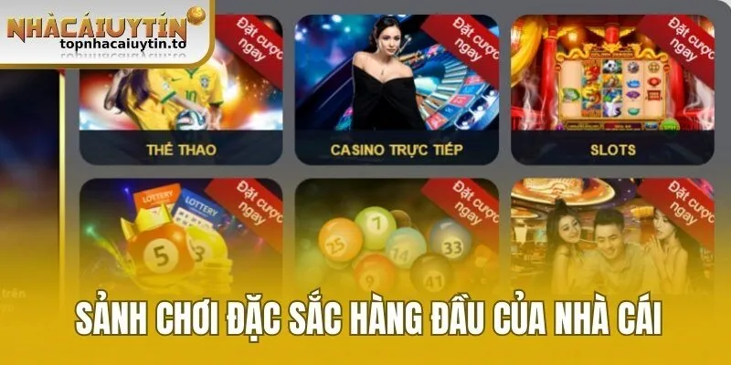 Sảnh chơi đặc sắc hàng đầu của nhà cái