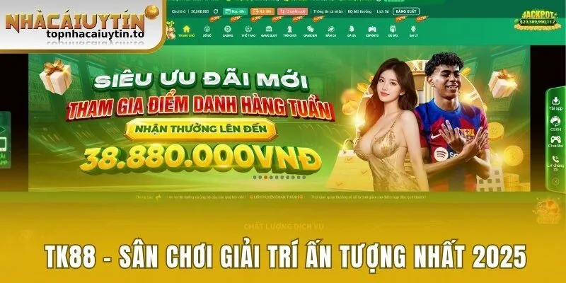 Review TK88 - Sân Chơi Giải Trí Ấn Tượng Bậc Nhất Năm 2025
